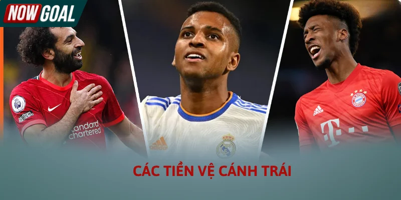 Các tiền vệ cánh trái có xu hướng hỗ trợ tấn công