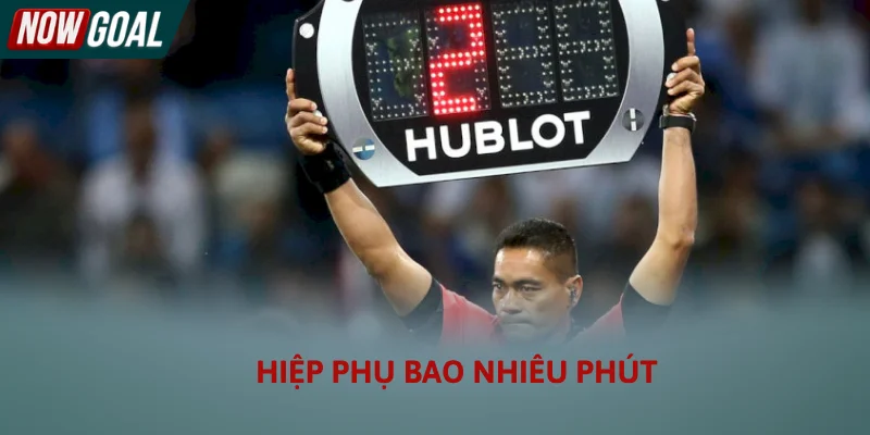 FIFA quy định hiệp phụ bao nhiêu phút liệu bạn có biết?