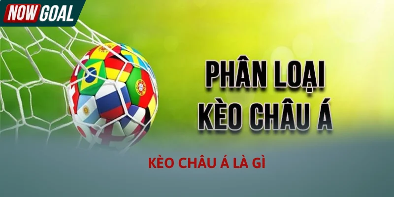 Những yếu tố dẫn đến kèo châu Á là gì
